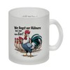 Wer Angst vor Hühnern hat, hat keine Eier! Glas Tasse