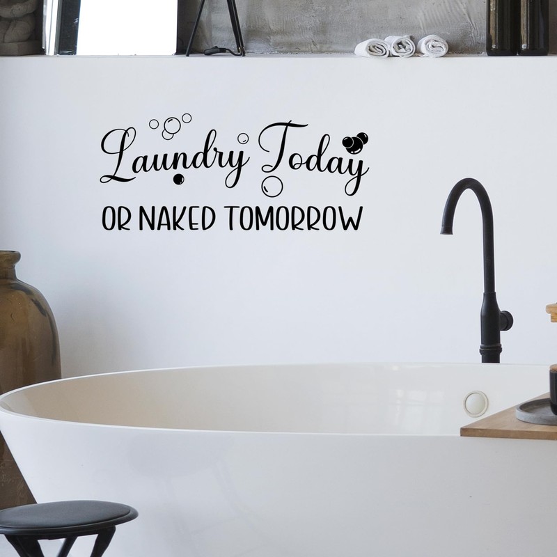 Laundry Today or Naked Tomorrow Vinyl Wall Decal Laundry Room