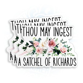 (3Pcs) Thou May Ingest a Satchel of Richards Sticker Flower Floral Funny Sarcastic 2" Vinyl Die-Cut Stickers for Hard Hat Water Bottle Laptop Skateboard Helmet Aesthetic Birthday Gifts 2 Inches