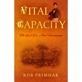 Vital Capacity: The life of Dr. John Hutchinson