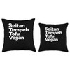 Seitan Tempeh Tofu Vegan Vegetarian Message Slogan Designer Throw Pillow