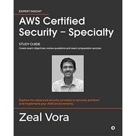 AWS Certified Security - Specialty: Study Guide: Covers exam objectives, review questions and exam preparation quizzes