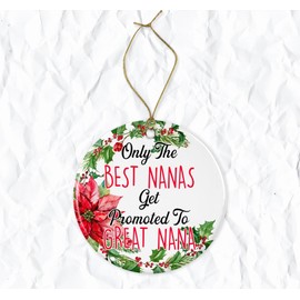 OwingsDesignsPerfect Only The Best Nanas Get Promoted to Great Nana Ornament - Ornament Gift for Nana - New Nana to Be - Nana Ornament Both Sides, ORNAMENT-T7RYAG3LMN-Both-Sides, White