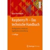 Raspberry Pi – Das technische Handbuch: Konfiguration, Hardware, Applikationsentwicklung