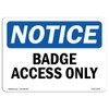 OSHA Notice Sign - Badge Access Only | Aluminum Sign