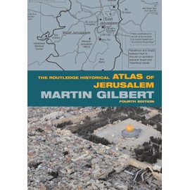 The Routledge Historical Atlas of Jerusalem: Fourth edition (Routledge Historical Atlases)