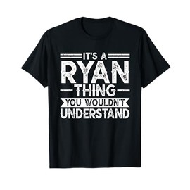 It's A Ryan Thing You Wouldn't Understand Family Name T-Shirt