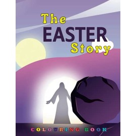The Easter Bible Story Colouring Book For Toddlers Ages 5+: Christian Religious Sunday School Activity Book Gift for Kids Paperback