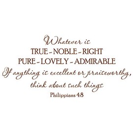 47"x24" Whatever is True Noble Right Pure Lovely Admirable If Anything is Excellent Or Praiseworthy Think About Such T hings Philippians 4:8 Wall Decal Sticker Color Choices