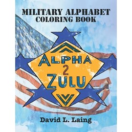 Alpha 2 Zulu: Military Alphabet Coloring Book