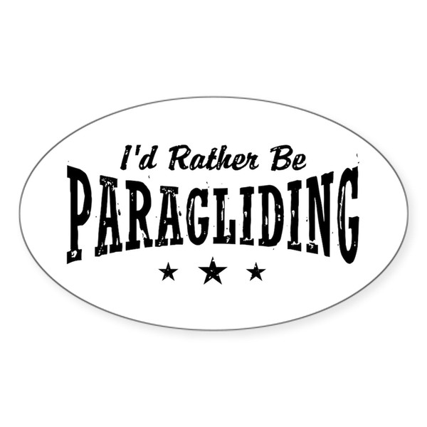 CafePress I'd Rather Be Paragliding Oval Car Bumper Sticker