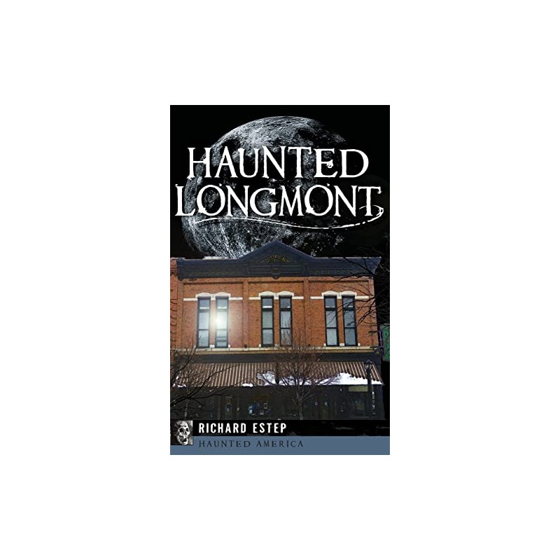 Haunted Longmont
