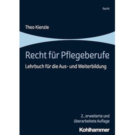 Recht für Pflegeberufe: Lehrbuch für die Aus- und Weiterbildung