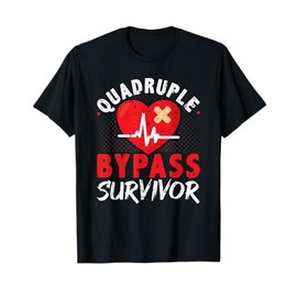 Quadruple Bypass Survivor Open Heart Surgery Coronary Artery T-Shirt