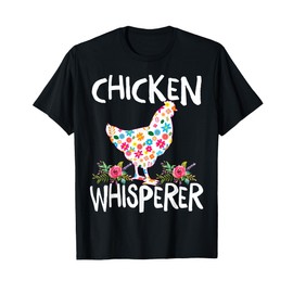 Chicken Whisperer Funny Chicken for farmers T-Shirt