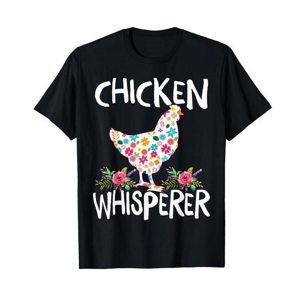 Chicken Whisperer Funny Chicken for farmers T-Shirt
