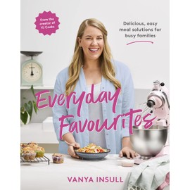Everyday Favourites: Delicious, easy meal solutions for busy families