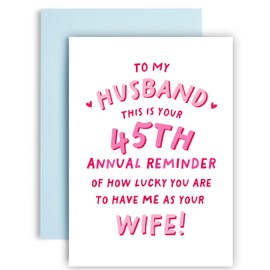 Huxters 45 Years Anniversary Card for Husband from Wife Funny Annual Reminder how lucky you are to have me Love - 14.8cm (45 Years from Wife)