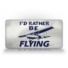 SignsAndTagsOnline I'd Rather Be Flying License Plate Cessna Pilot Aviation