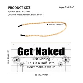 Get Naked Bathroom Signs Funny Decor Half Bath Signs Farmhouse Bathroom Wall Art Rustic Wooden Hanging Plaque 5X10 Inch Just Kidding This Is A Half Bath Don't Make It Weird