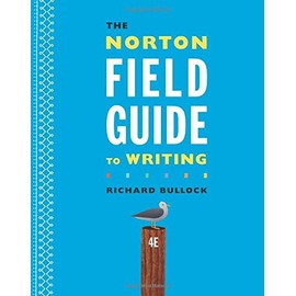 The Norton Field Guide to Writing (Fourth Edition)