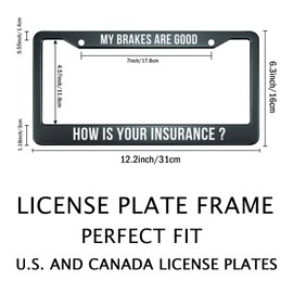 Smooffly My Brakes are Good How is Your Insurance Matte Black License Plate Frame, Heavy Duty Stainless Steel Auto Car Tag Frame with 2 Holes & Screws 12.2 x 6.3 in