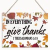 In Everything Give Thanks Sign, 1 Thessalonians 5:18 Scripture Sign,