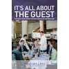 It's All About the Guest: Exceeding Expectations In Business And