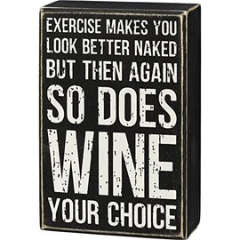 Primitives by Kathy Exercise & Wine Makes You Look Better Naked Decorative Wooden Box Sign 4x6