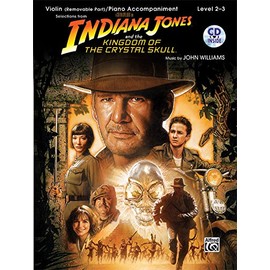 Indiana Jones and the Kingdom of the Crystal Skull Instrumental Solos for Strings: Violin (Book & CD): Violin with Piano Accompaniment, Level 2-3