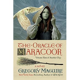 The Oracle of Maracoor: Follows the Granddaughter of Elphaba, Oz's Wicked Witch of the West, a Spinoff of the Epic Inspiration for the Major Motion Picture
