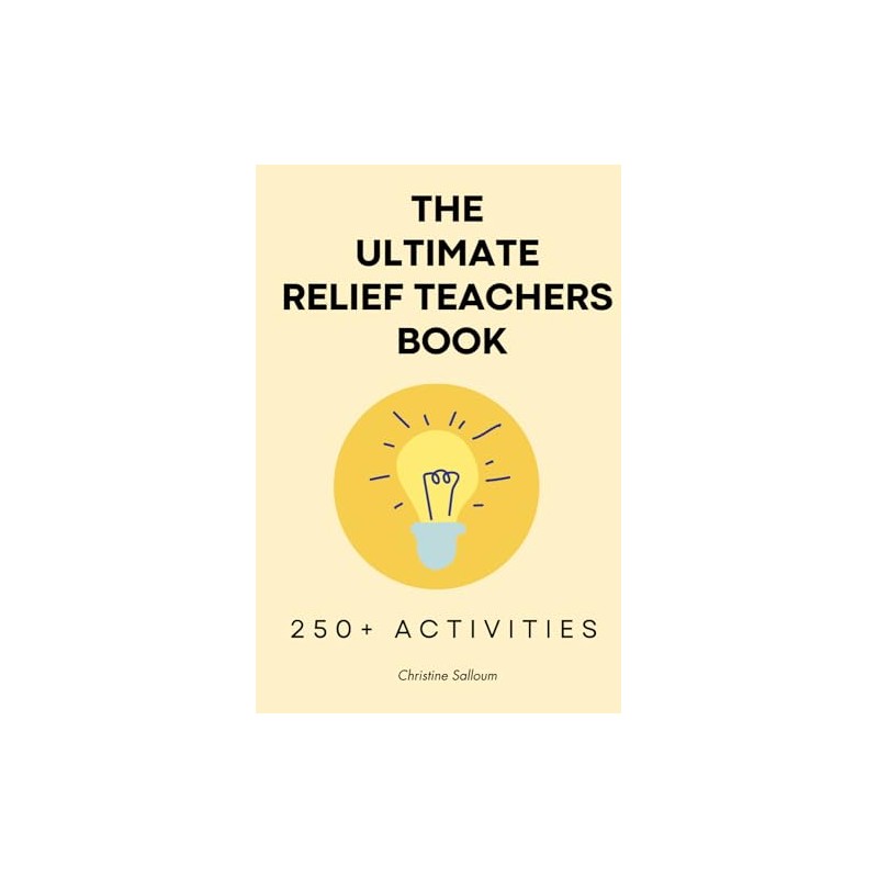 The Ultimate Relief Casual Substitute Teaching Resource Book