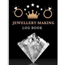 Jewelry Making Log Book : Jeweler Journal : Jewellery Hand Making Journal | Business Project Planner for Keep track of your designs Name Materials , ... for Jewller and Artisan: 120 pages 8,5*11