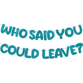 Fulmoon Pre Strung Who Said You Could Leave Banner Going Away Decorations Retirement Party 9.8 ft Good Luck Sign Goodbye Garland for Retire Graduation(Teal)