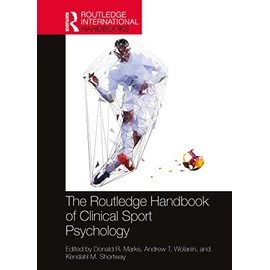 The Routledge Handbook of Clinical Sport Psychology (Routledge International Handbooks)