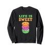 Life is Sweet Sweet tooth Sweatshirt