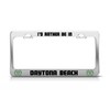 General I'd Rather BE in Daytona Beach Florida License Plate