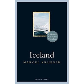 Iceland: A Literary Guide for Travellers (Literary Guides for Travellers)