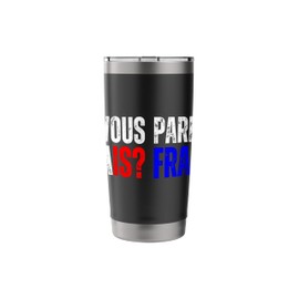 PARLEZ VOUS FRANCAIS: Qui Parle En Français S'il Vous Plait Stainless Steel Insulated Tumbler
