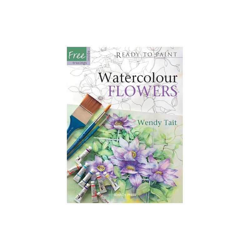 Ready To Paint: Watercolour Flowers