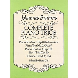 Complete Piano Trios: Incl. Horn Trio Op. 40 and Clarinet Trio Op. 114 (Dover Chamber Music Scores)