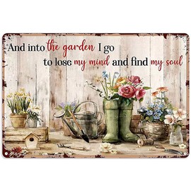 Florist Metal Tin Sign,And Into The Garden I Go To Lose My Mind And Find My Soul Room Metal Wall Decoration Retro Bar Classic Sign Kitchen People Cave Living Room Decoration Gift 12x8 inch