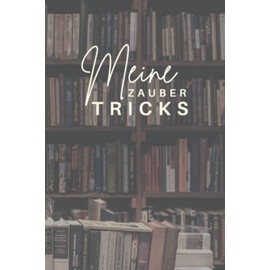 Meine Zauber Tricks: A5 Notizbuch für Magier zum Eintragen von magischen Tricks und Zaubersprüche