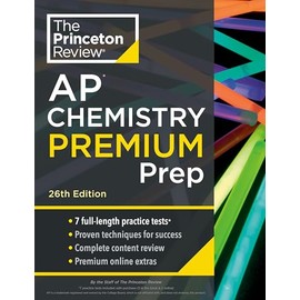 Princeton Review AP Chemistry Premium Prep, 26th Edition: 7 Practice Tests + Digital Practice Online + Content Review (College Test Preparation)
