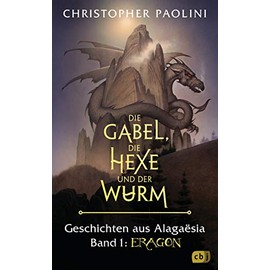 Die Gabel, die Hexe und der Wurm. Geschichten aus Alagaësia. Band 1: Eragon: Die Eragon-Saga