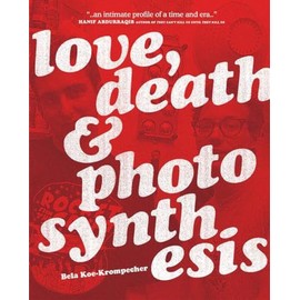 Love, Death & Photosynthesis