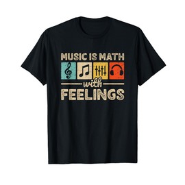 Music Is Math With Feelings Lover Musician EDM Music T-Shirt