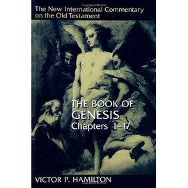 The Book of Genesis (New International Commentary on the Old Testament Series) 1-17