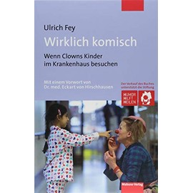 Wirklich komisch. Wenn Clowns Kinder im Krankenhaus besuchen