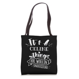 It's A Celine Thing You Wouldn't Understand Custom Name Tote Bag